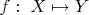 $f : \; X \mapsto Y$