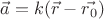 $\vec{a} = k(\vec{r} - \vec{r_0})$