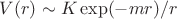 $V(r) \sim K \exp(-mr)/r$