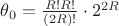 $\theta_0  = \frac{R!R!}{(2R)!} \cdot 2^{2R}$