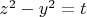 $z^2-y^2=t$