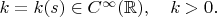 $k=k(s)\in C^\infty(\mathbb{R}),\quad k>0.$