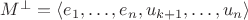 $M^{\perp} = \langle e_1, \ldots, e_n, u_{k+1}, \ldots, u_n \rangle$