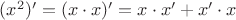 $(x^2)' = (x \cdot x)' =  x \cdot x' + x' \cdot x$