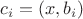 $c_i=(x,b_i)$