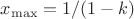$x_{\rm max}=1/(1-k)$
