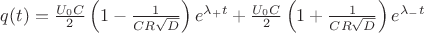 $q(t) = \frac{U_0 C}{2} \left(1 - \frac{1}{CR \sqrt{D}}\right) e^{\lambda_+ t} + \frac{U_0 C}{2} \left(1 + \frac{1}{CR \sqrt{D}}\right) e^{\lambda_- t}$
