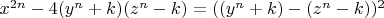 $x^{2 n}-4(y^n+k)(z^n-k)=((y^n+k)-(z^n-k))^2$