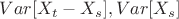 $Var[X_t-X_s],Var[X_s]$