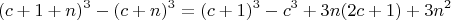 $$(c+1+n)^3 - (c+n)^3= (c+1)^3 - c^3 + 3n(2c+1) + 3n^2 $$