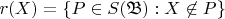 $r(X) = \{ P \in S(\mathfrak{B}) : X \not\in P \}$