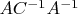 $AC^{-1}A^{-1}$