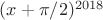 $(x+\pi/2)^{2018}$