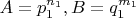 $A=p_1^{n_1}, B=q_1^{m_1}$