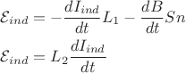 $$\[\begin{gathered}
  {\mathcal{E}_{ind}} =  - \frac{{d{I_{ind}}}}{{dt}}{L_1} - \frac{{dB}}{{dt}}Sn \hfill \\
  {\mathcal{E}_{ind}} = {L_2}\frac{{d{I_{ind}}}}{{dt}} \hfill \\ 
\end{gathered} \]$$