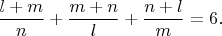 $\dfrac{l+m}{n}+\dfrac{m+n}{l}+\dfrac{n+l}{m}=6.$