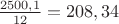 $\frac{2500,1}{12}=208,34$