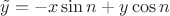 $\tilde {y} = -x \sin{n}+y \cos{n}$