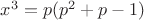 $x^3=p(p^2+p-1)$