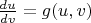 $\frac{du}{dv}=g(u,v)$