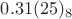 $0.31(25)_8$