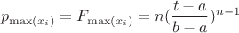 $$
p_{\max(x_i)}=F_{\max(x_i)}=n(\frac{t-a}{b-a})^{n-1}
$$