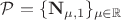 $\mathcal{P} = \{\mathbf{N}_{\mu,1}\}_{\mu \in \mathbb{R}}$