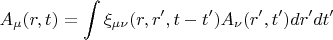 $$A_\mu(r,t)=\int\xi_{\mu\nu}(r,r',t-t')A_\nu(r',t')dr'dt'$$