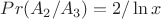 $Pr(A_2/A_3)=2/\ln x$
