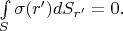 $\int\limits_{S}\sigma(r')dS_{r'}=0.$