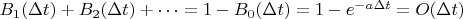 $B_1(\Delta t)+B_2(\Delta t)+\cdots=1-B_0(\Delta t)=1-e^{-a\Delta t}=O(\Delta t)$