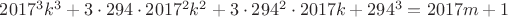 $2017^3k^3+3\cdot 294\cdot 2017^2k^2+3\cdot 294^2\cdot 2017k+294^3=2017m+1$