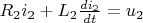 $ R_2 i_2 + L_2 \frac{di_2}{dt} = u_2$