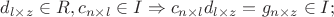 $d_{l \times z} \in R, c_{n \times l} \in I \Rightarrow c_{n \times l}d_{l \times z} = g_{n \times z} \in I;$
