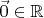 $\vec 0 \in \mathbb R$