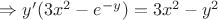 $\Rightarrow y'(3x^2 - e^{-y}) = 3x^2 - y^2$