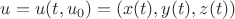 $u=u(t,u_0)=(x(t),y(t),z(t))$