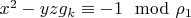 $x^2-y z g_k \equiv -1 \mod \rho_1$