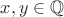 $x,y\in\mathbb{Q}$