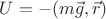 $U=-( m\vec{g}, \vec{r})$
