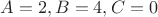 $A=2,B=4,C=0$