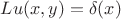 $Lu(x,y) = \delta(x)$