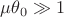 $\mu \theta_0 \gg 1$