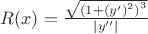 $\[R(x) = \frac{{\sqrt {{{(1 + {{(y')}^2})}^3}} }}{{\left| {y''} \right|}}\]$