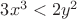 $3x^3 < 2y^2$