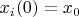 $\[x_i (0) = x_0 \]$