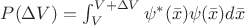 $P(\Delta V)= \int_{V}^{V+\Delta V}{\psi^\ast(\bar x)\psi(\bar x)d\bar x} $