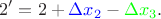 $$
2' = 2 + {\color{blue} \Delta x_2} - {\color{green} \Delta x_3}.
$$