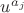 $u^{a_j}$
