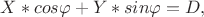 $ 
X*cos\varphi+Y*sin\varphi=D, 
$